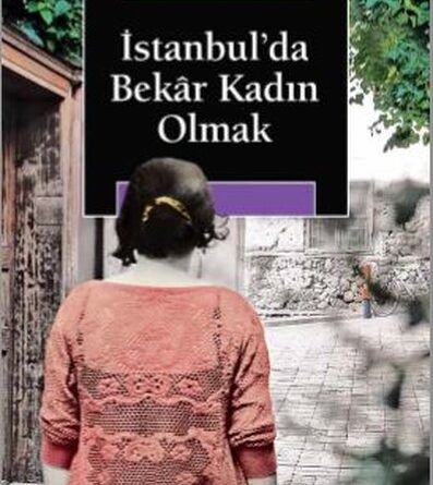 İstanbul'da Bekar Kadın Olmak