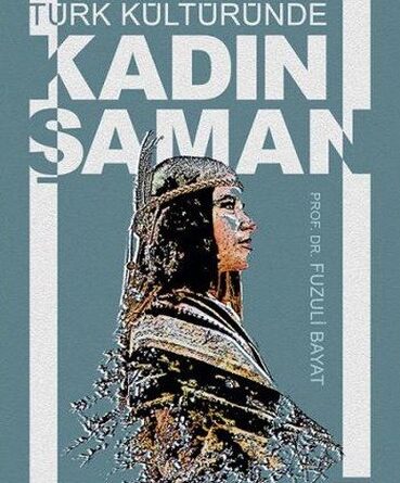 Türk Kültüründe Kadın Şaman