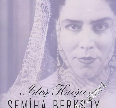 Ateş Kuşu Semiha Berksoy